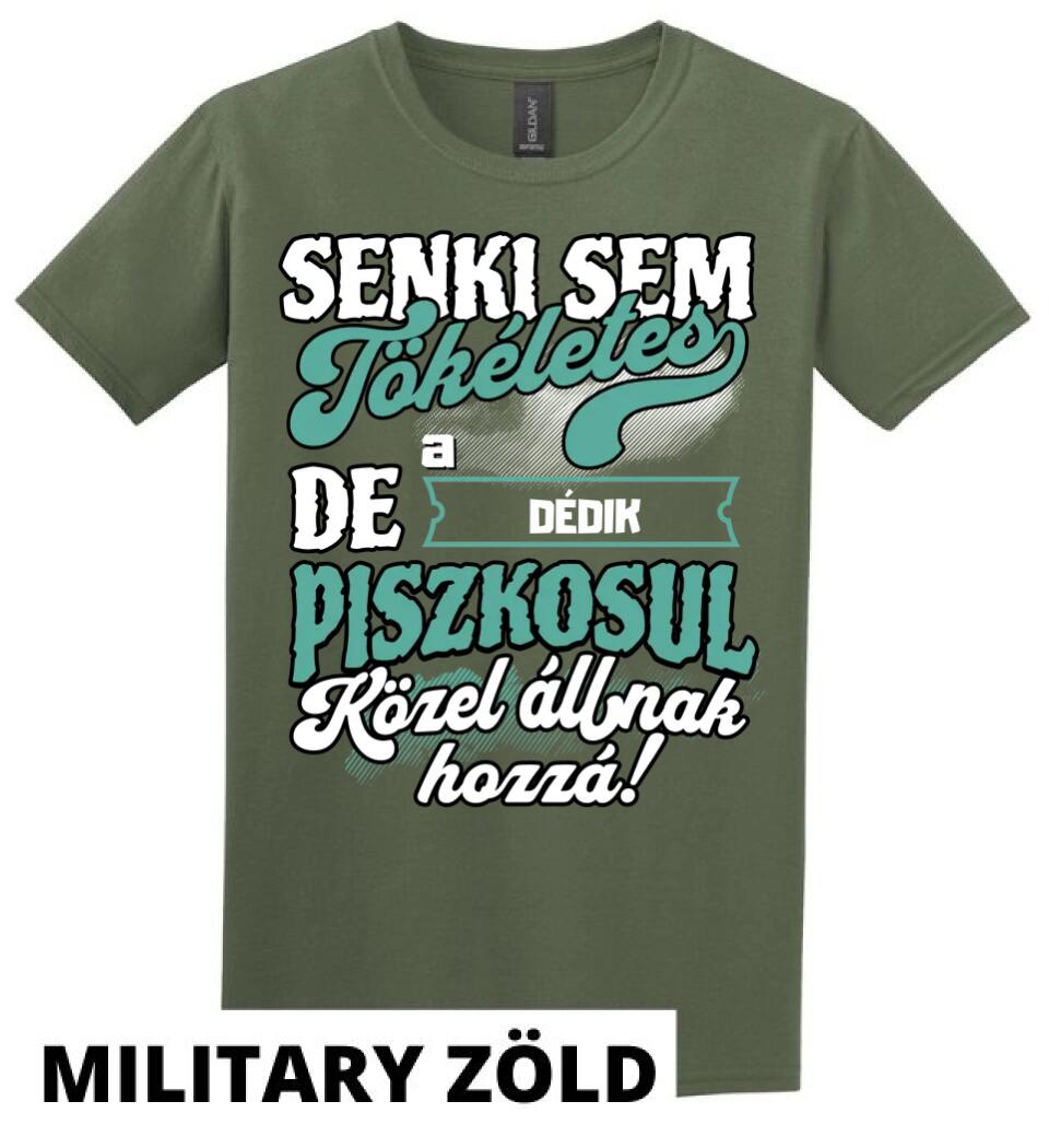 SENKI SEM TÖKÉLETES DE A_AZ  DÉDIK ÁTKOZOTTUL KÖZEL ÁLLNAK  HOZZÁ