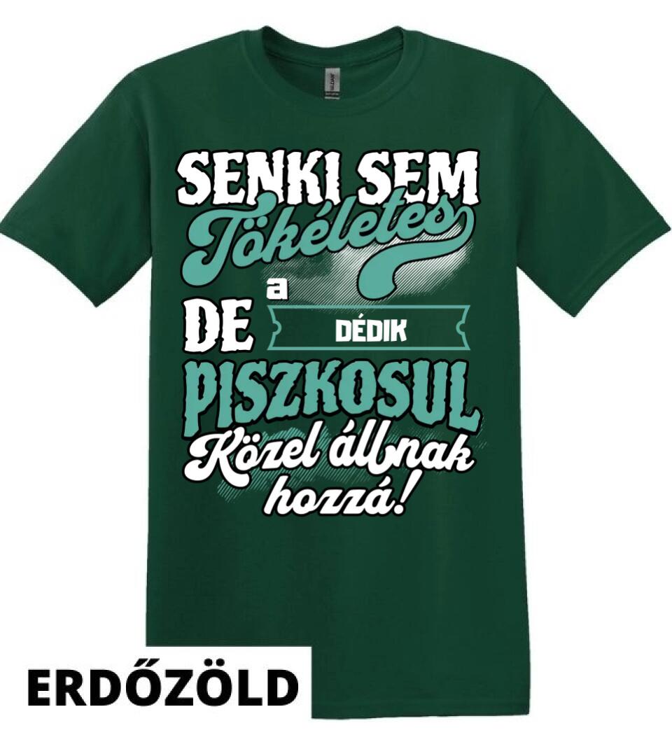 SENKI SEM TÖKÉLETES DE A_AZ  DÉDIK ÁTKOZOTTUL KÖZEL ÁLLNAK  HOZZÁ