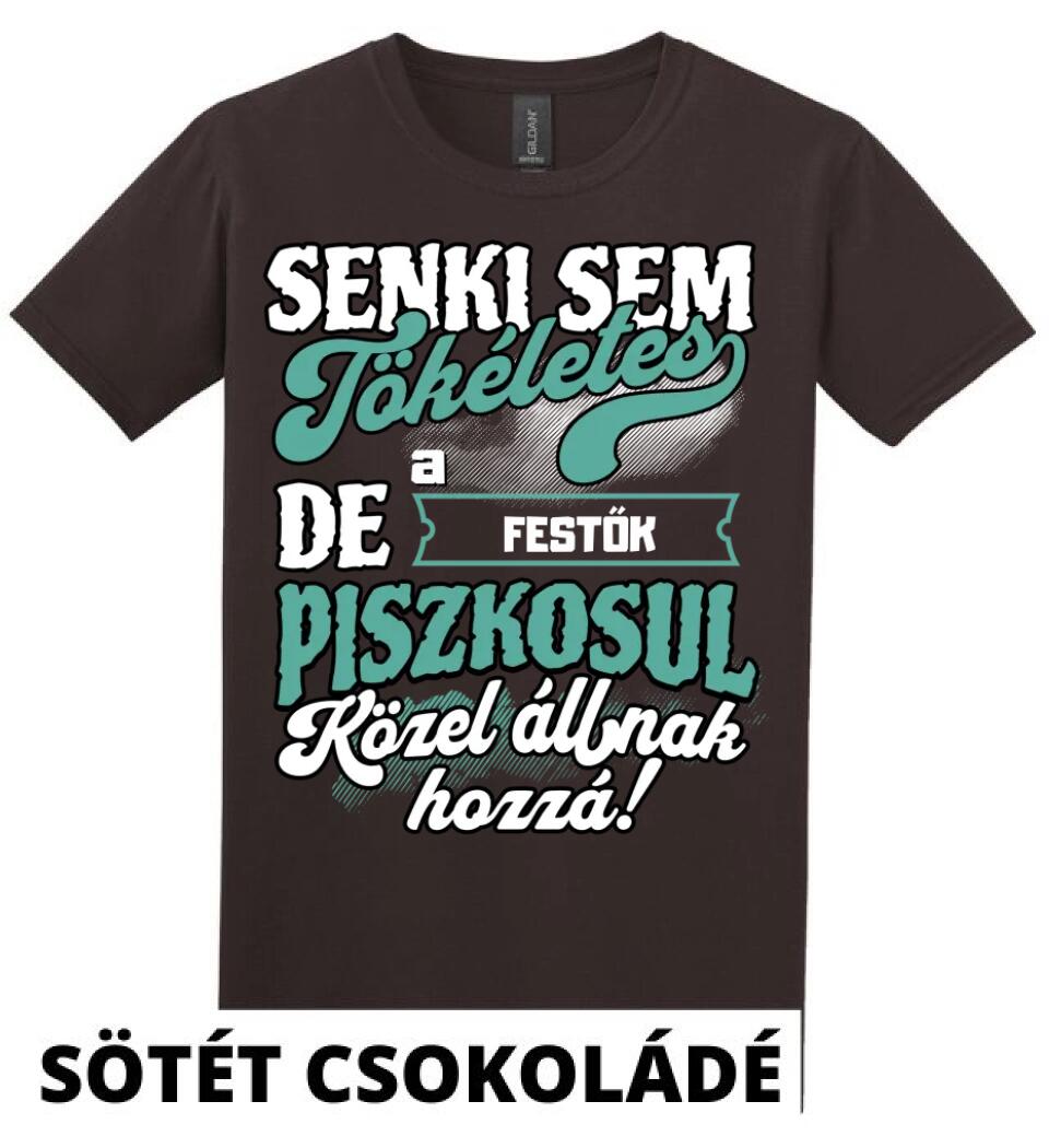 SENKI SEM TÖKÉLETES DE A_AZ  FESTŐK ÁTKOZOTTUL KÖZEL ÁLLNAK  HOZZÁ