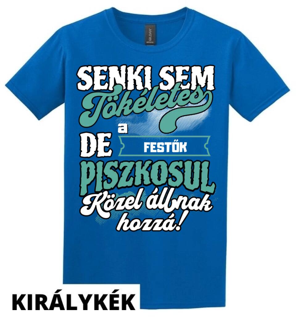 SENKI SEM TÖKÉLETES DE A_AZ  FESTŐK ÁTKOZOTTUL KÖZEL ÁLLNAK  HOZZÁ