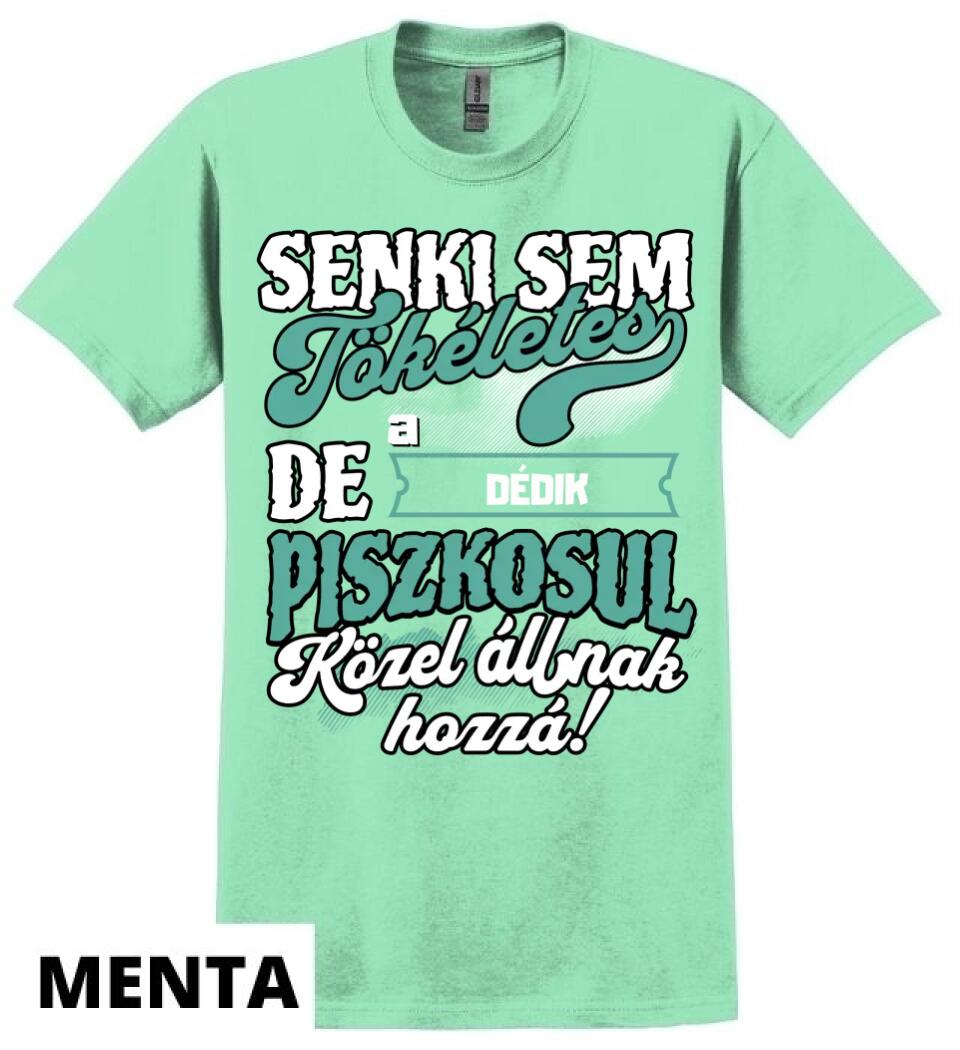 SENKI SEM TÖKÉLETES DE A_AZ  DÉDIK ÁTKOZOTTUL KÖZEL ÁLLNAK  HOZZÁ