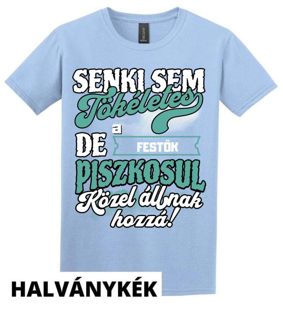 SENKI SEM TÖKÉLETES DE A_AZ  FESTŐK ÁTKOZOTTUL KÖZEL ÁLLNAK  HOZZÁ