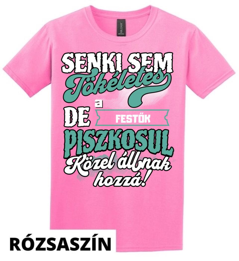 SENKI SEM TÖKÉLETES DE A_AZ  FESTŐK ÁTKOZOTTUL KÖZEL ÁLLNAK  HOZZÁ