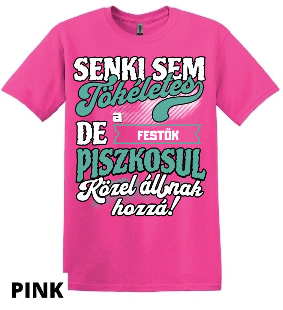 SENKI SEM TÖKÉLETES DE A_AZ  FESTŐK ÁTKOZOTTUL KÖZEL ÁLLNAK  HOZZÁ