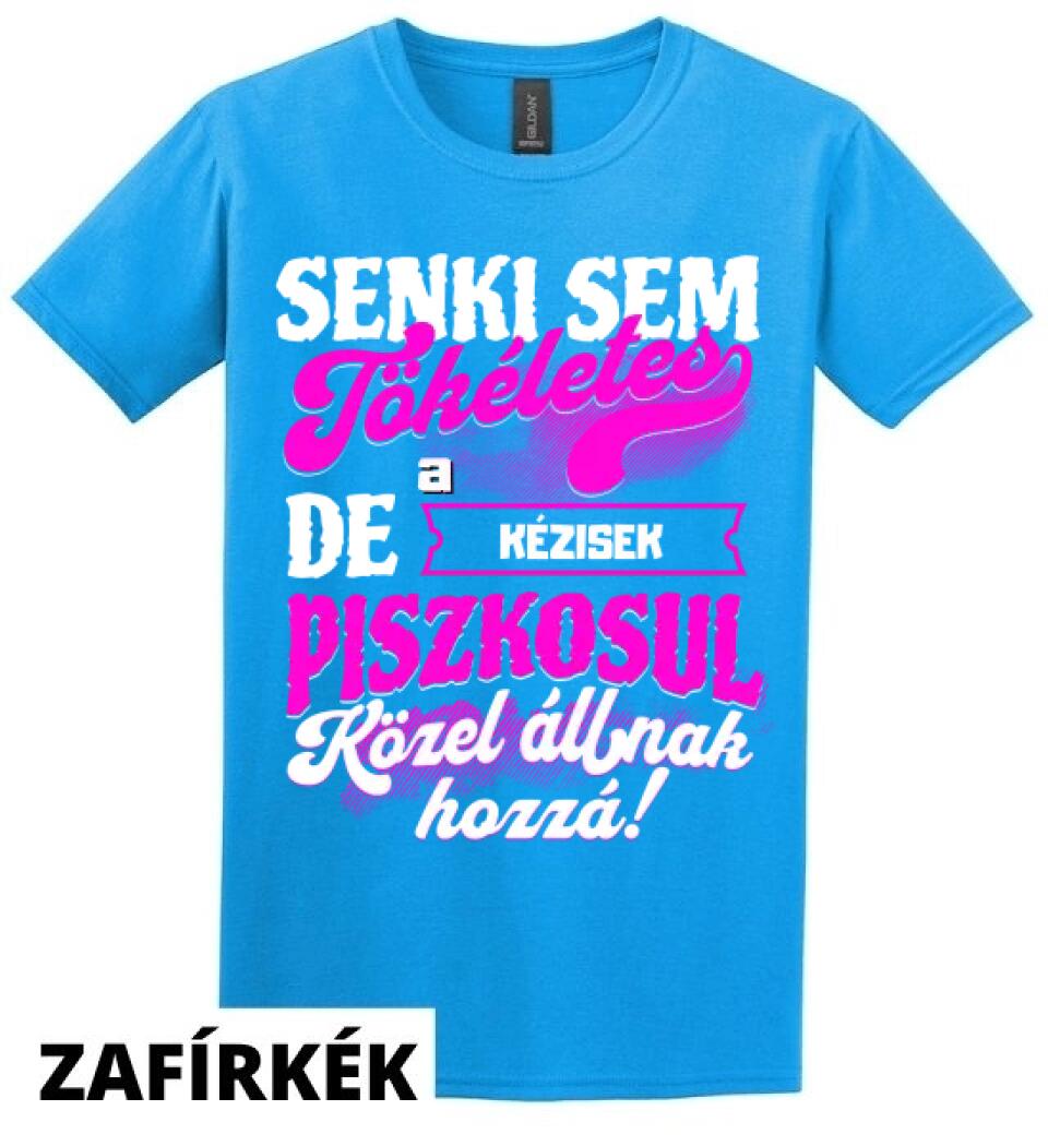 SENKI SEM TÖKÉLETES DE A_AZ  KÉZISEK ÁTKOZOTTUL KÖZEL ÁLLNAK  HOZZÁ