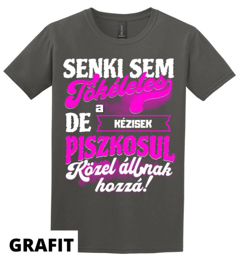 SENKI SEM TÖKÉLETES DE A_AZ  KÉZISEK ÁTKOZOTTUL KÖZEL ÁLLNAK  HOZZÁ