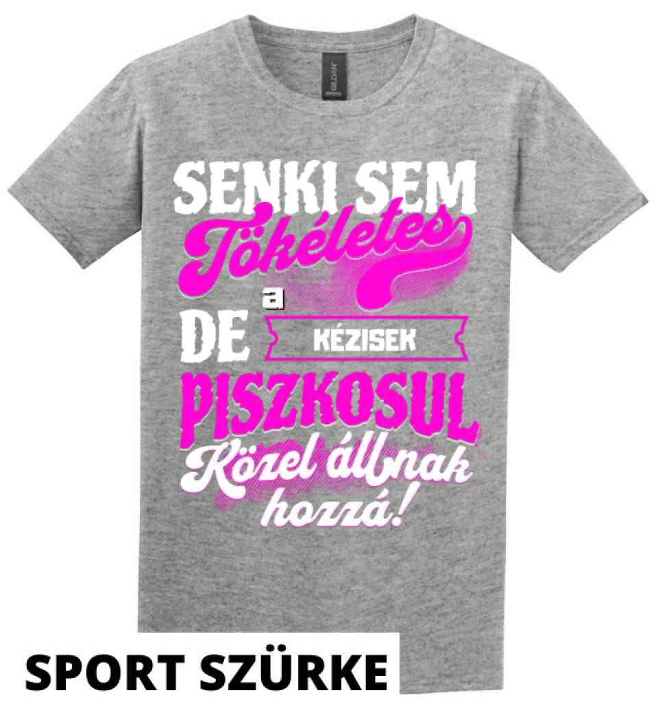 SENKI SEM TÖKÉLETES DE A_AZ  KÉZISEK ÁTKOZOTTUL KÖZEL ÁLLNAK  HOZZÁ