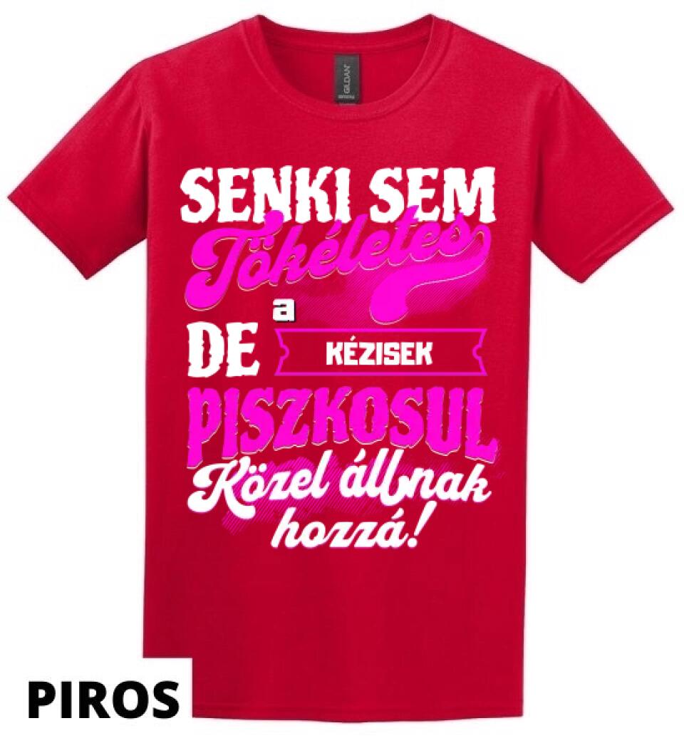 SENKI SEM TÖKÉLETES DE A_AZ  KÉZISEK ÁTKOZOTTUL KÖZEL ÁLLNAK  HOZZÁ