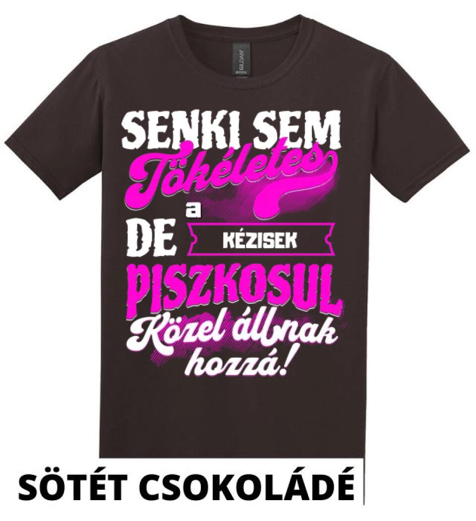 SENKI SEM TÖKÉLETES DE A_AZ  KÉZISEK ÁTKOZOTTUL KÖZEL ÁLLNAK  HOZZÁ