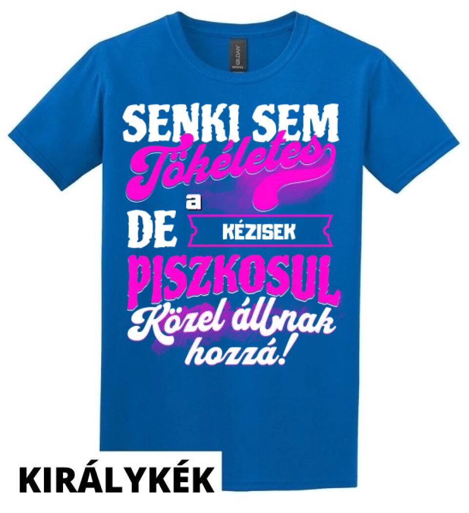 SENKI SEM TÖKÉLETES DE A_AZ  KÉZISEK ÁTKOZOTTUL KÖZEL ÁLLNAK  HOZZÁ