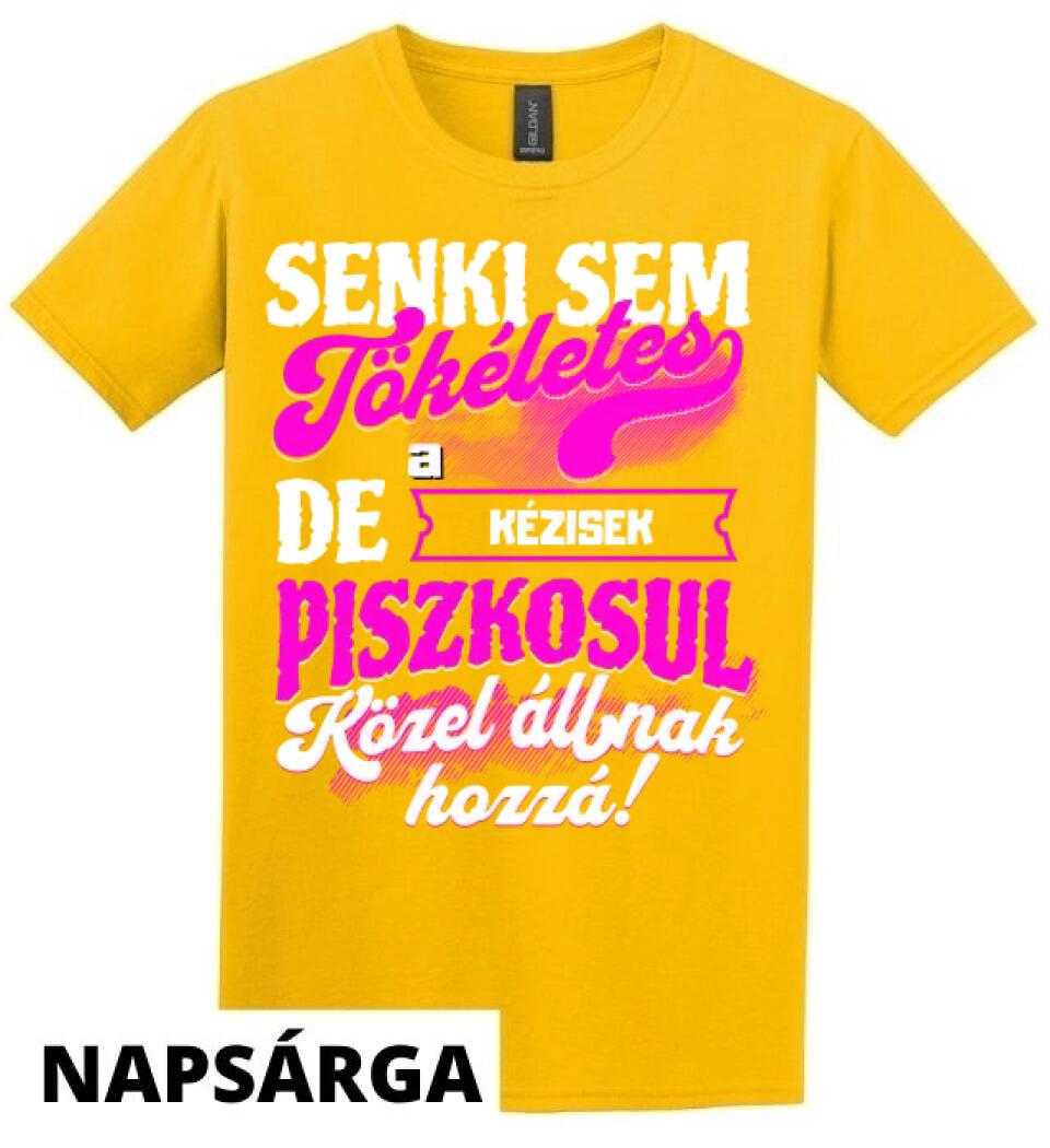 SENKI SEM TÖKÉLETES DE A_AZ  KÉZISEK ÁTKOZOTTUL KÖZEL ÁLLNAK  HOZZÁ