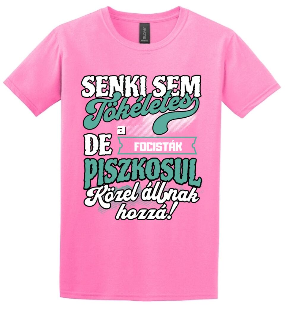 SENKI SEM TÖKÉLETES DE A_AZ  FOCISTÁK ÁTKOZOTTUL KÖZEL ÁLLNAK  HOZZÁ