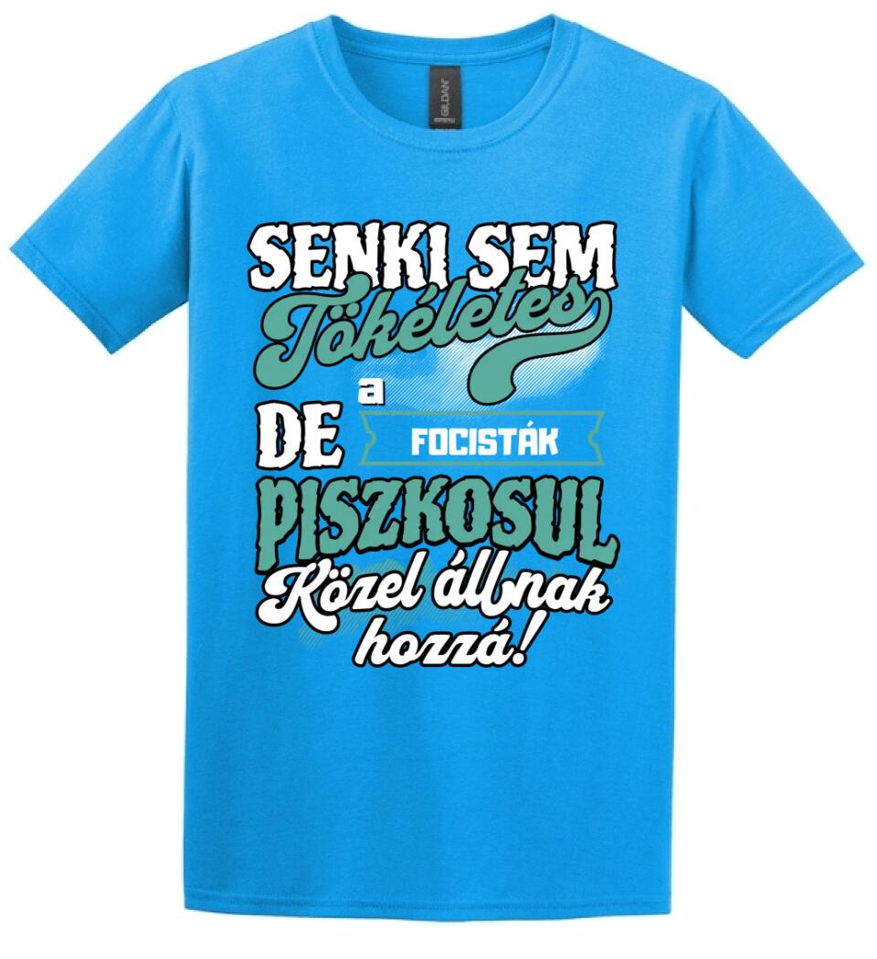 SENKI SEM TÖKÉLETES DE A_AZ  FOCISTÁK ÁTKOZOTTUL KÖZEL ÁLLNAK  HOZZÁ