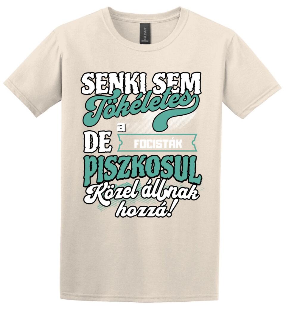 SENKI SEM TÖKÉLETES DE A_AZ  FOCISTÁK ÁTKOZOTTUL KÖZEL ÁLLNAK  HOZZÁ