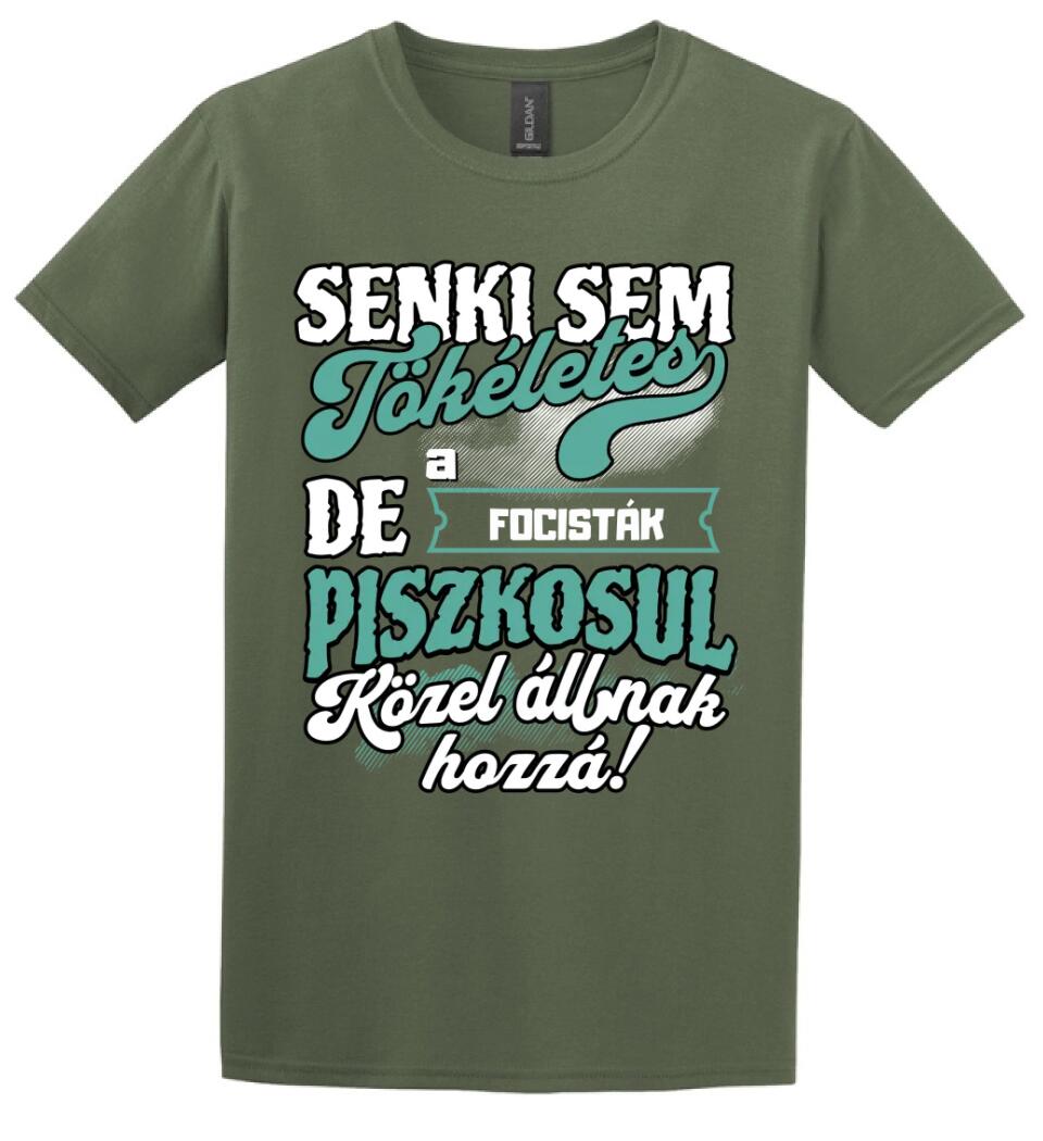 SENKI SEM TÖKÉLETES DE A_AZ  FOCISTÁK ÁTKOZOTTUL KÖZEL ÁLLNAK  HOZZÁ