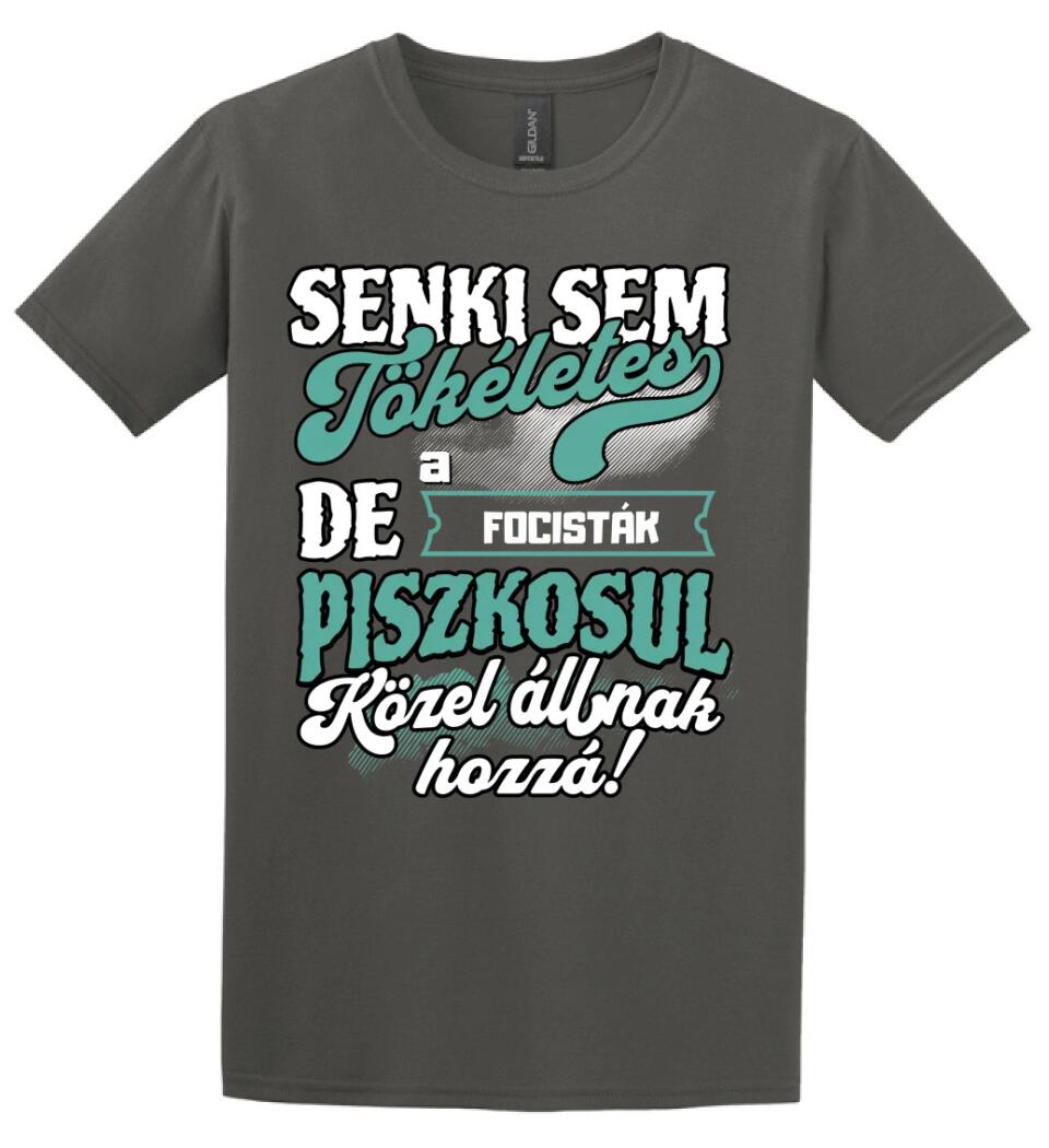 SENKI SEM TÖKÉLETES DE A_AZ  FOCISTÁK ÁTKOZOTTUL KÖZEL ÁLLNAK  HOZZÁ