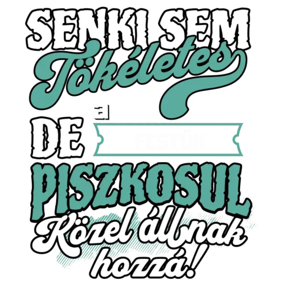 SENKI SEM TÖKÉLETES DE A_AZ  FESTŐK ÁTKOZOTTUL KÖZEL ÁLLNAK  HOZZÁ