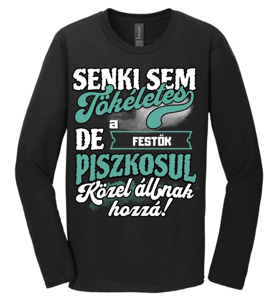 SENKI SEM TÖKÉLETES DE A_AZ  FESTŐK ÁTKOZOTTUL KÖZEL ÁLLNAK  HOZZÁ