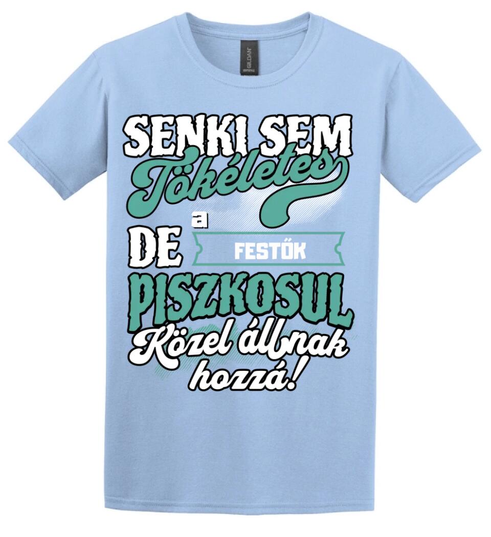 SENKI SEM TÖKÉLETES DE A_AZ  FESTŐK ÁTKOZOTTUL KÖZEL ÁLLNAK  HOZZÁ