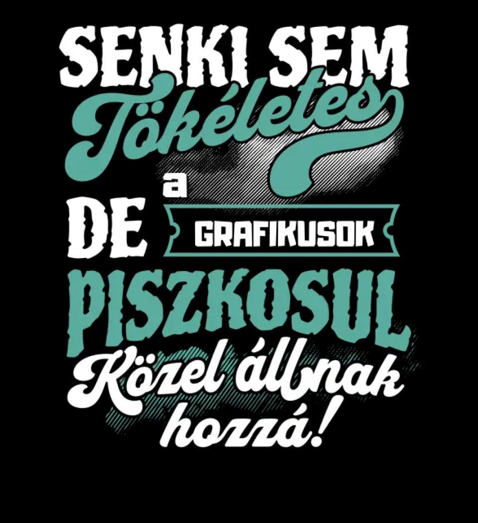SENKI SEM TÖKÉLETES DE A_AZ  GRAFIKUSOK ÁTKOZOTTUL KÖZEL ÁLLNAK  HOZZÁ