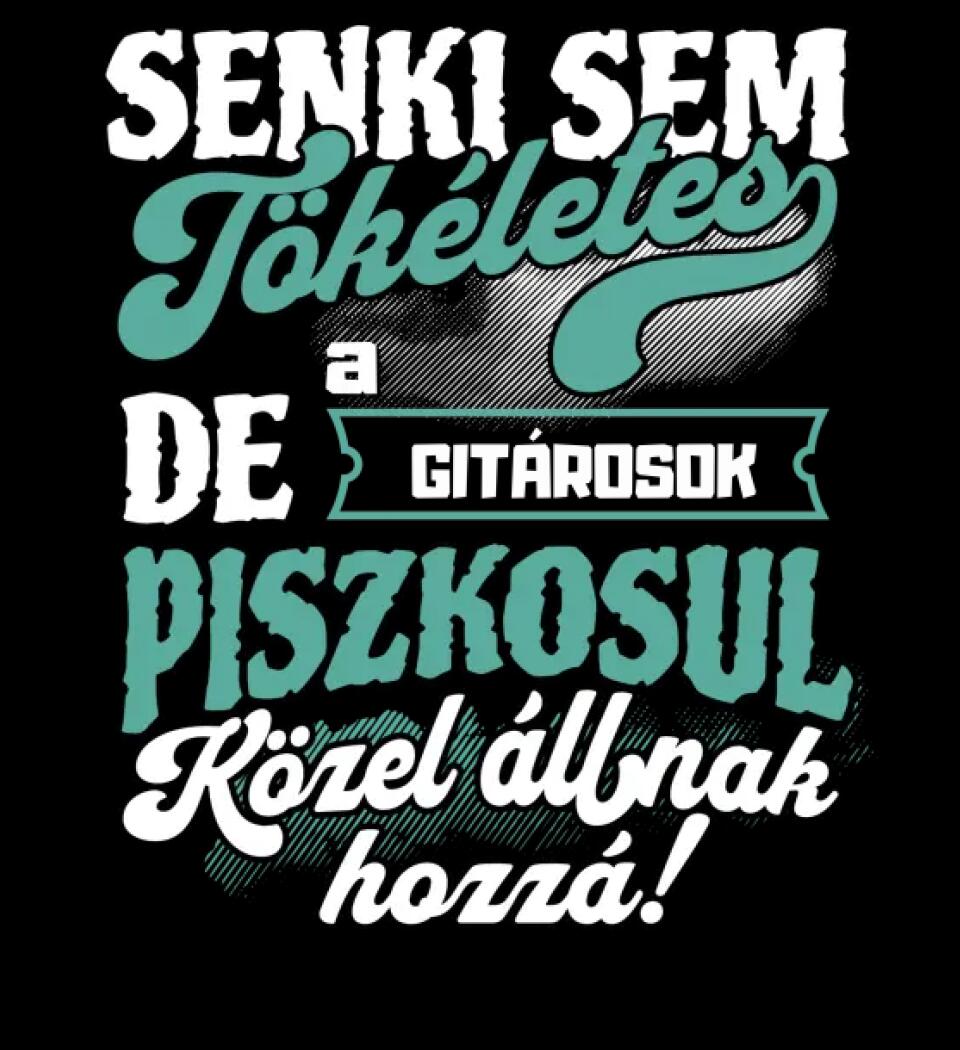 SENKI SEM TÖKÉLETES DE A_AZ  GITÁROSOK ÁTKOZOTTUL KÖZEL ÁLLNAK  HOZZÁ