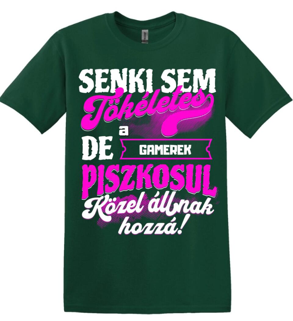 SENKI SEM TÖKÉLETES DE A_AZ  GAMEREK ÁTKOZOTTUL KÖZEL ÁLLNAK  HOZZÁ