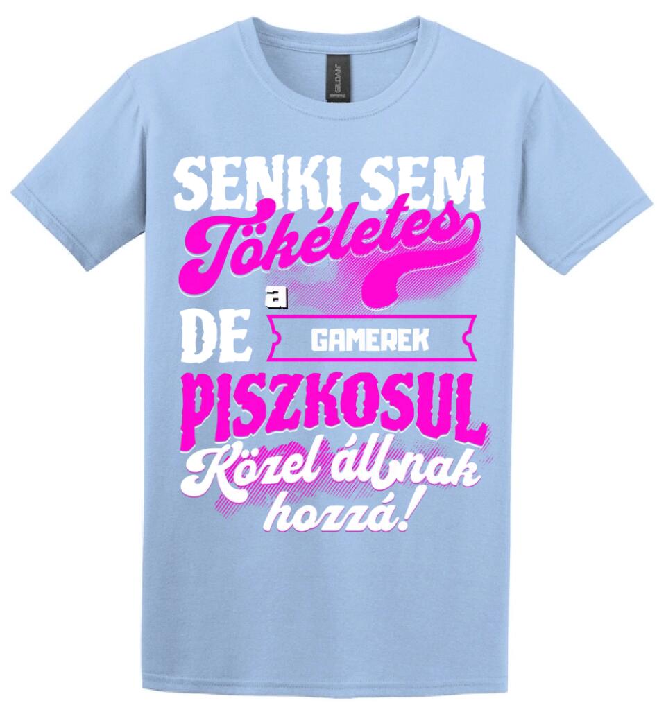 SENKI SEM TÖKÉLETES DE A_AZ  GAMEREK ÁTKOZOTTUL KÖZEL ÁLLNAK  HOZZÁ