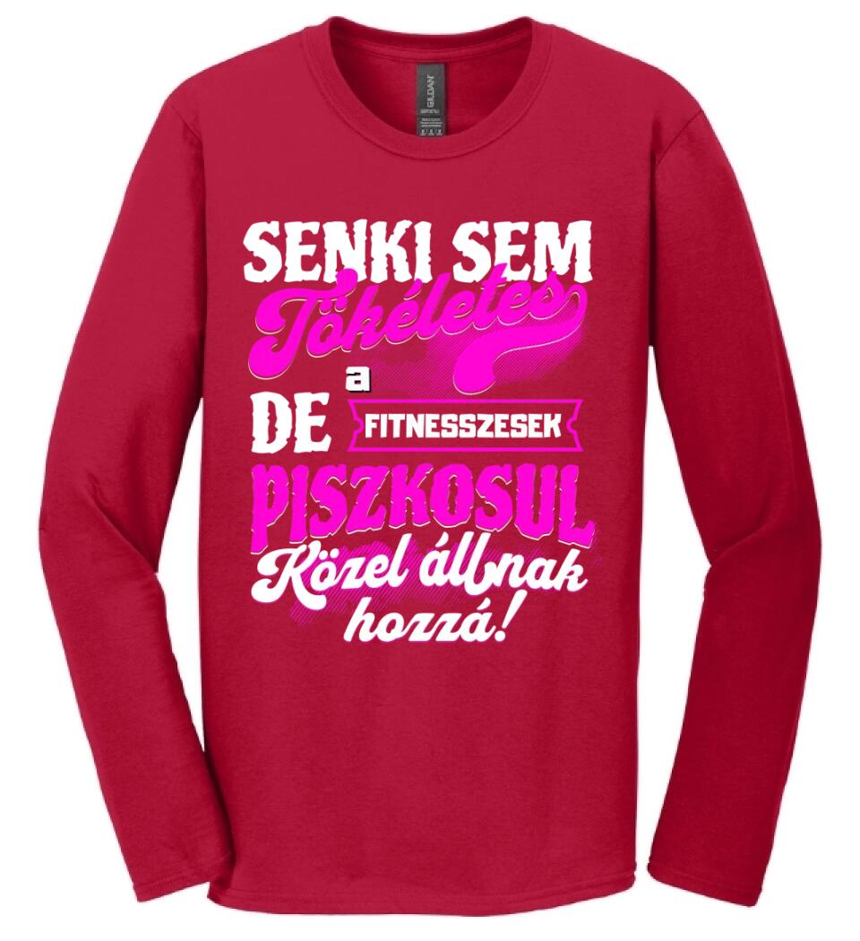 SENKI SEM TÖKÉLETES DE A_AZ  FITNESSZESEK ÁTKOZOTTUL KÖZEL ÁLLNAK  HOZZÁ