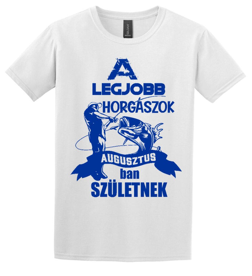 AZ IGAZI HORGÁSZOK HÓNAPBAN SZÜELTNEK