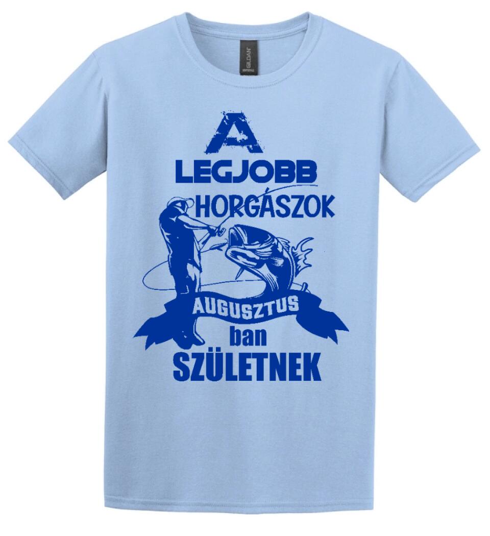 AZ IGAZI HORGÁSZOK HÓNAPBAN SZÜELTNEK