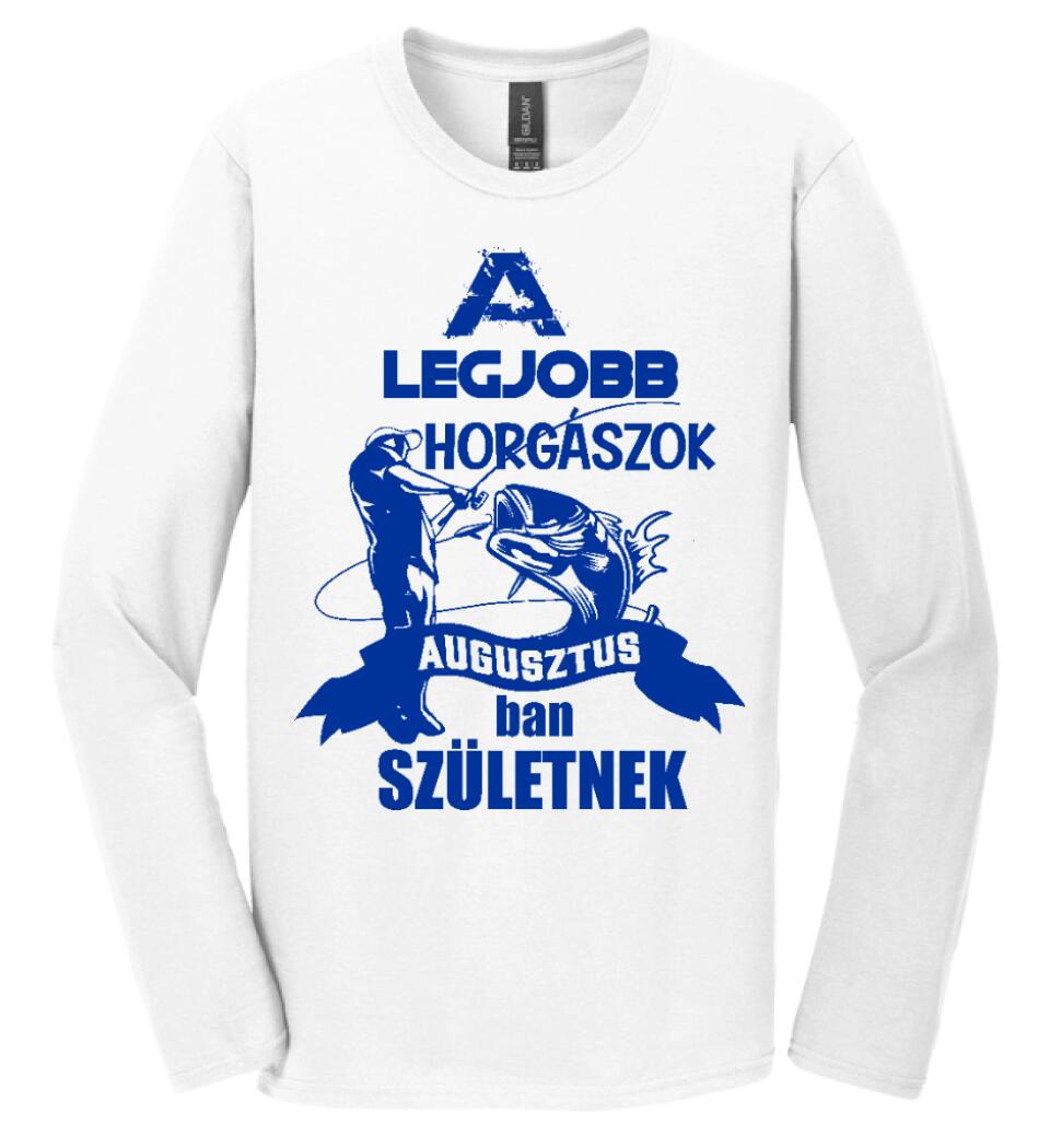 AZ IGAZI HORGÁSZOK HÓNAPBAN SZÜELTNEK