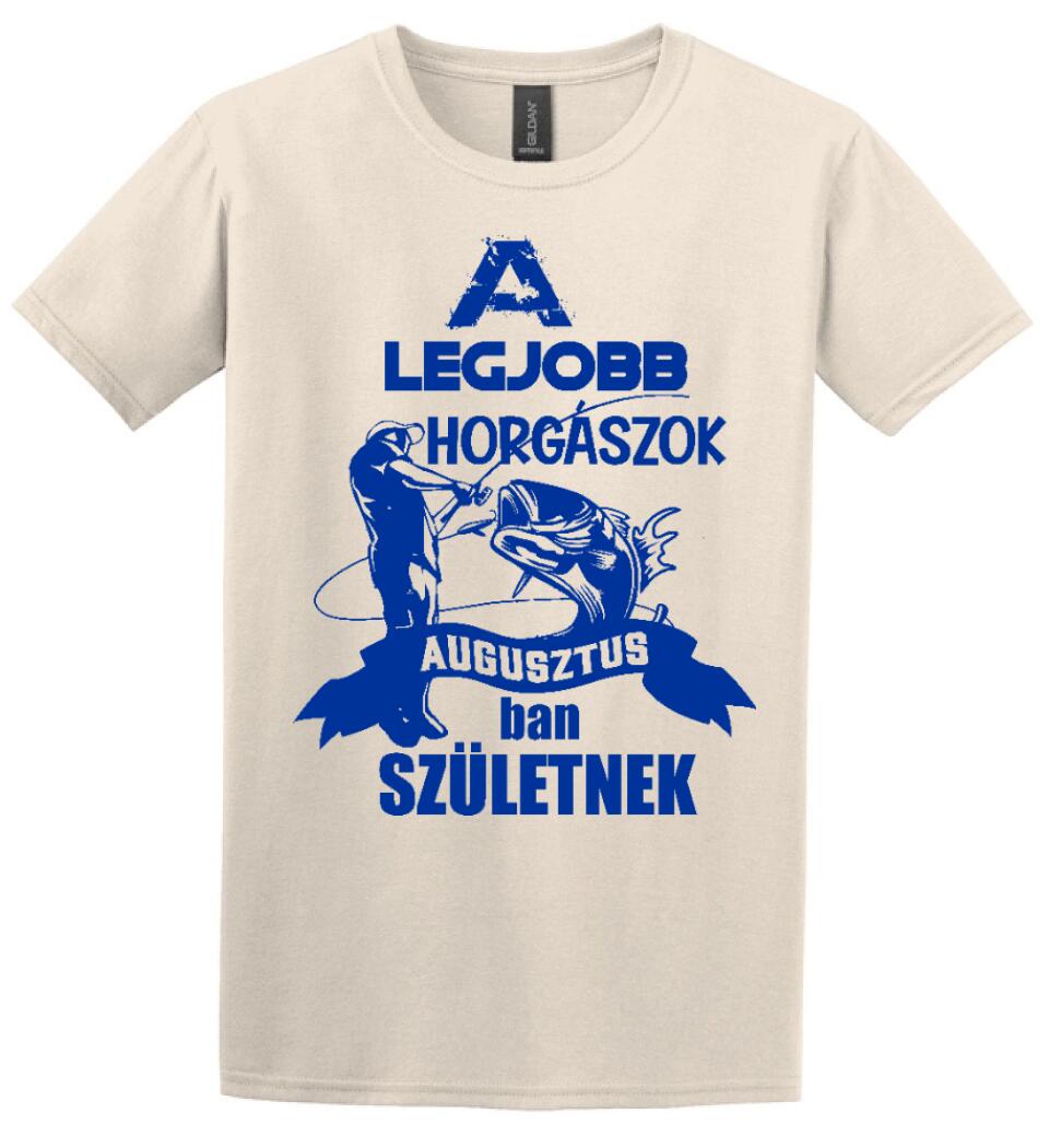 AZ IGAZI HORGÁSZOK HÓNAPBAN SZÜELTNEK