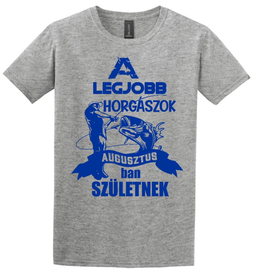 AZ IGAZI HORGÁSZOK HÓNAPBAN SZÜELTNEK