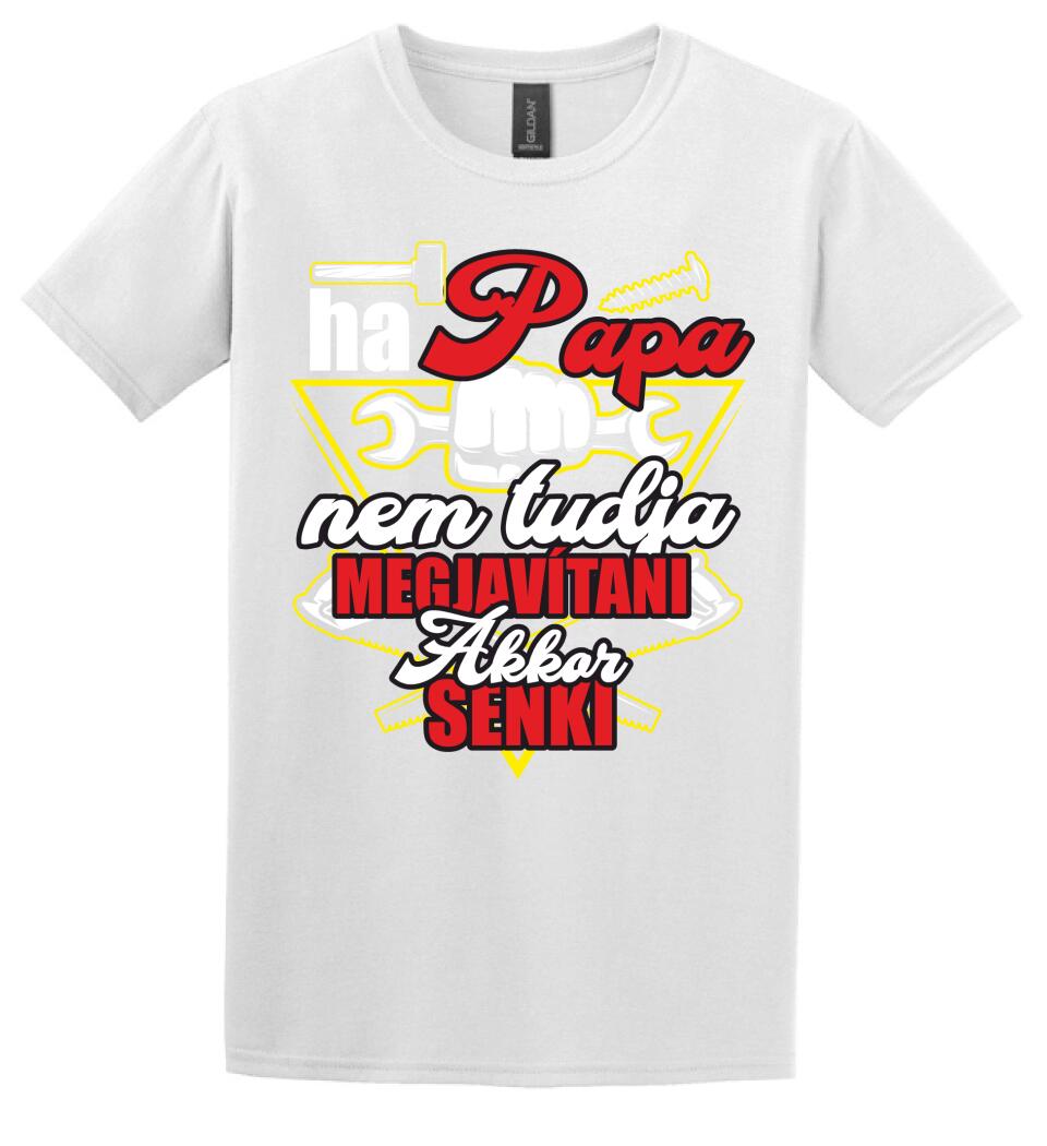 HA PAPA NEM TUDJA MEGJAVÍTANI