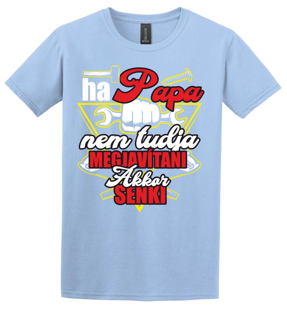 HA PAPA NEM TUDJA MEGJAVÍTANI