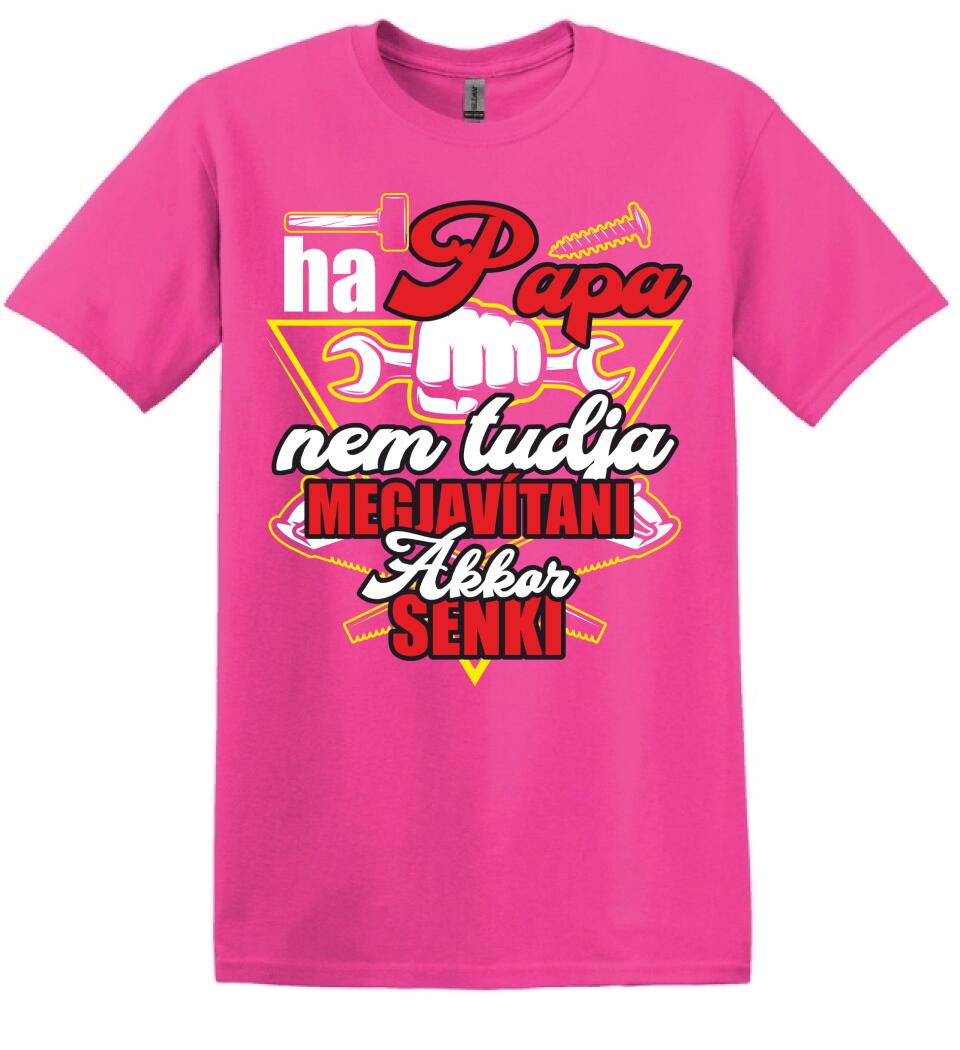 HA PAPA NEM TUDJA MEGJAVÍTANI