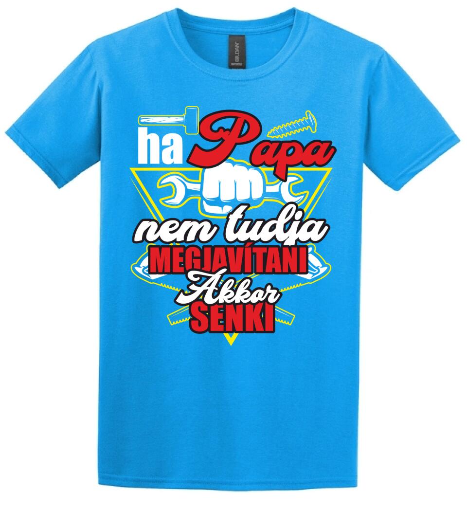 HA PAPA NEM TUDJA MEGJAVÍTANI