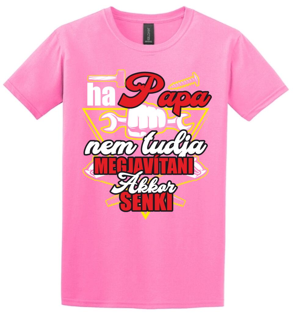 HA PAPA NEM TUDJA MEGJAVÍTANI