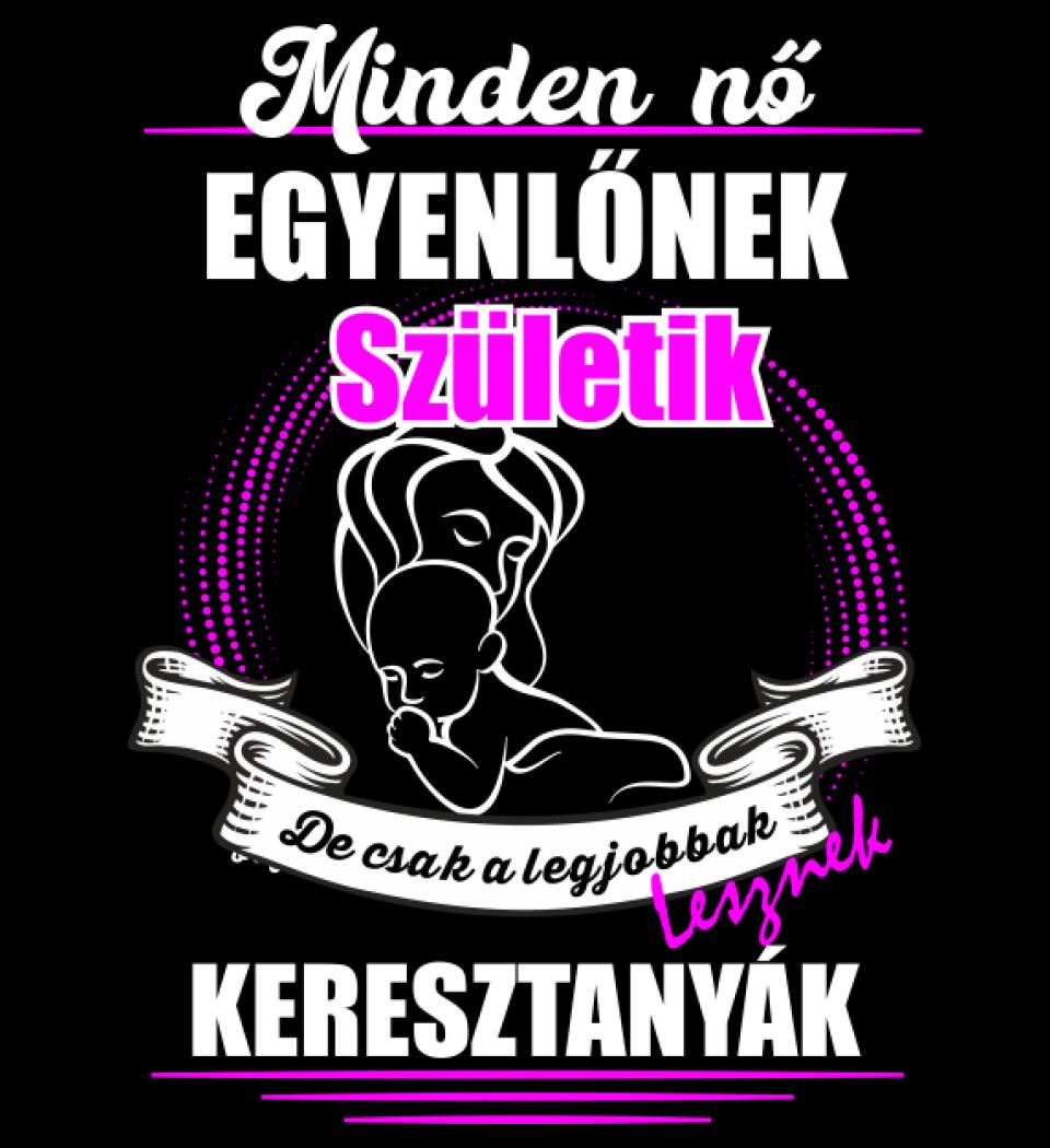 A legjobbak lesznek Keresztanyák