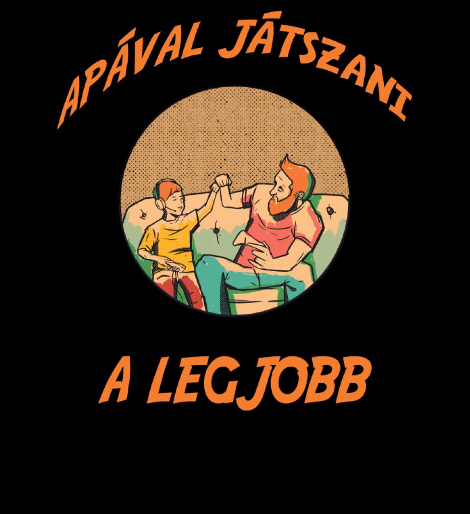 Apával játszani a legjobb