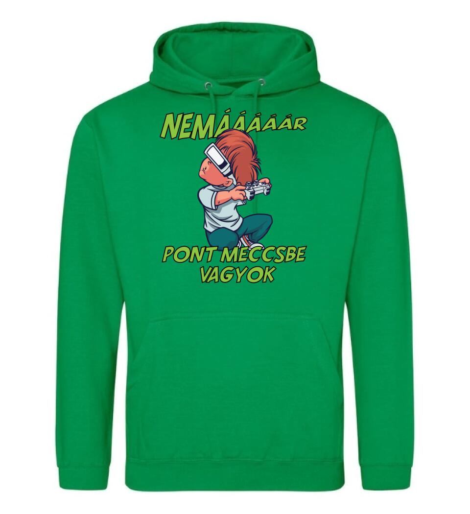 NEMáááR pont meccsbe vagyok