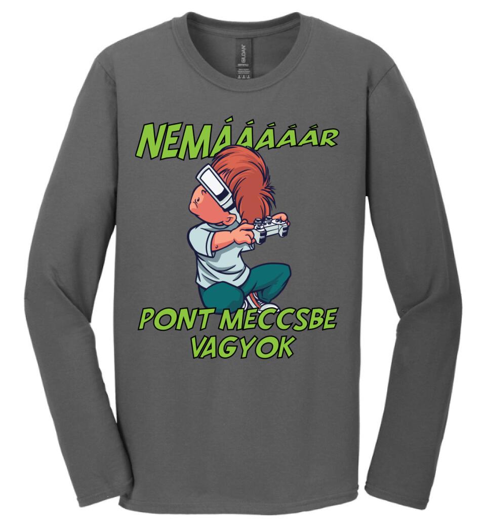 NEMáááR pont meccsbe vagyok