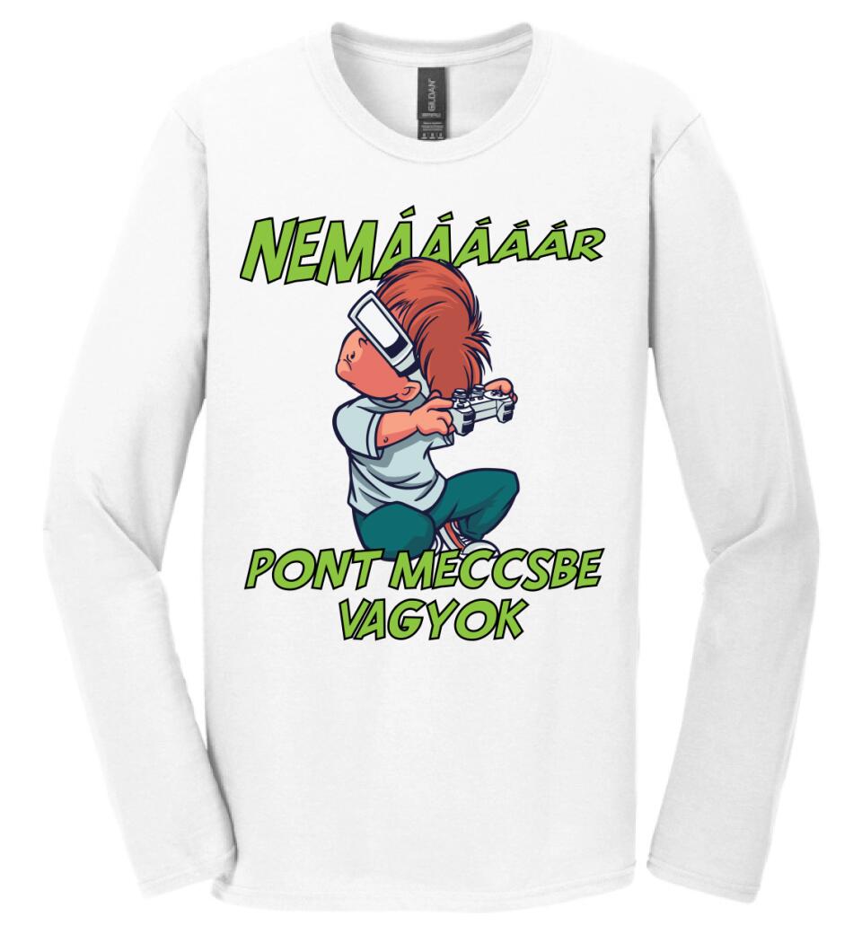 NEMáááR pont meccsbe vagyok