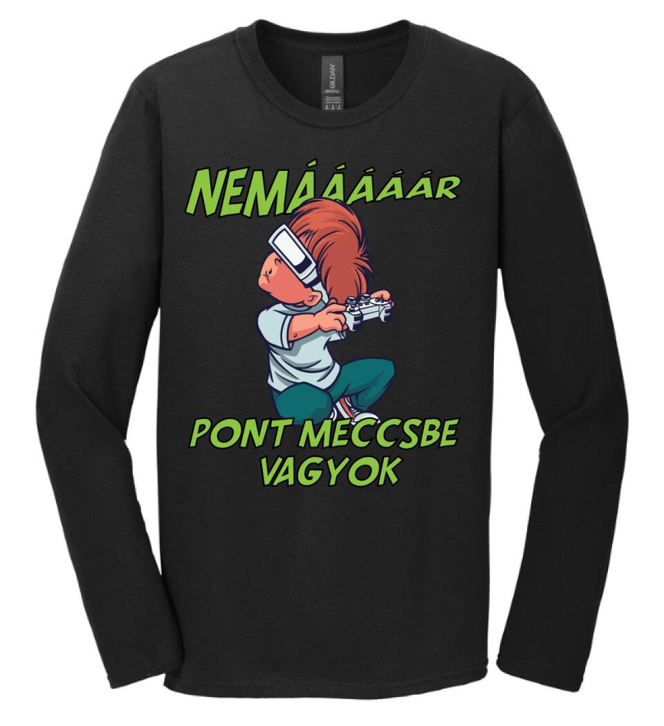 NEMáááR pont meccsbe vagyok