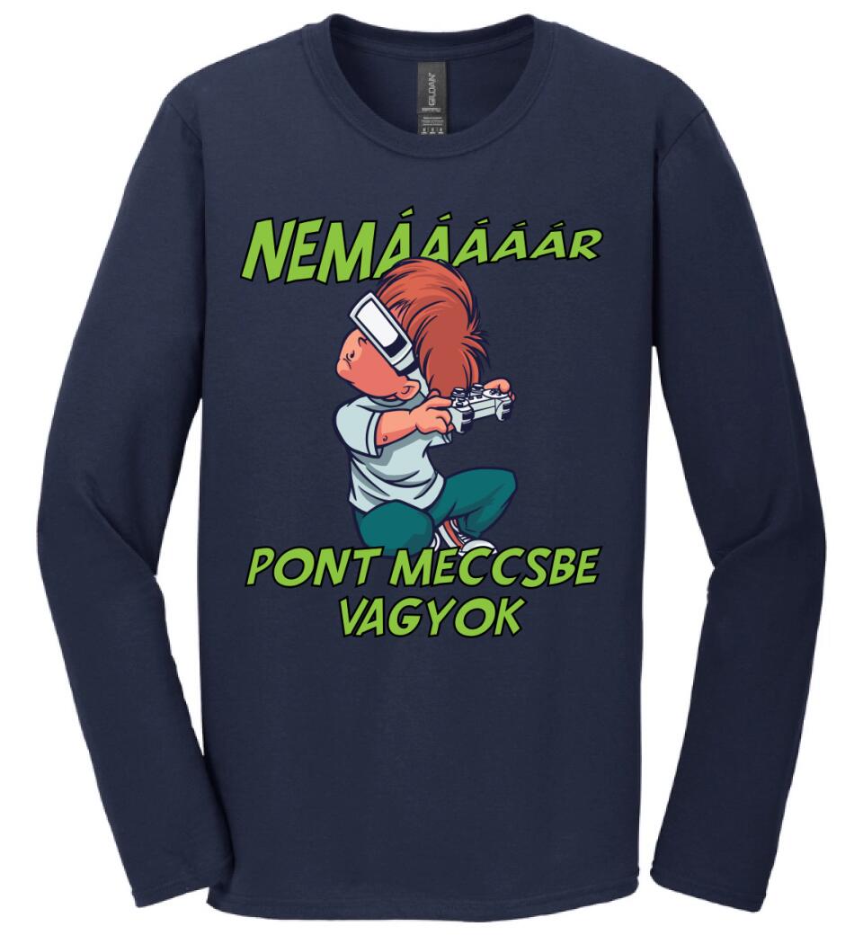 NEMáááR pont meccsbe vagyok