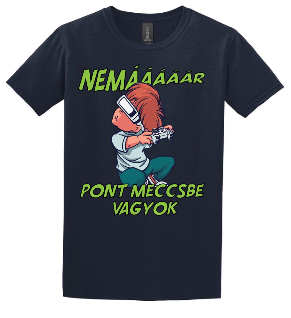 NEMáááR pont meccsbe vagyok