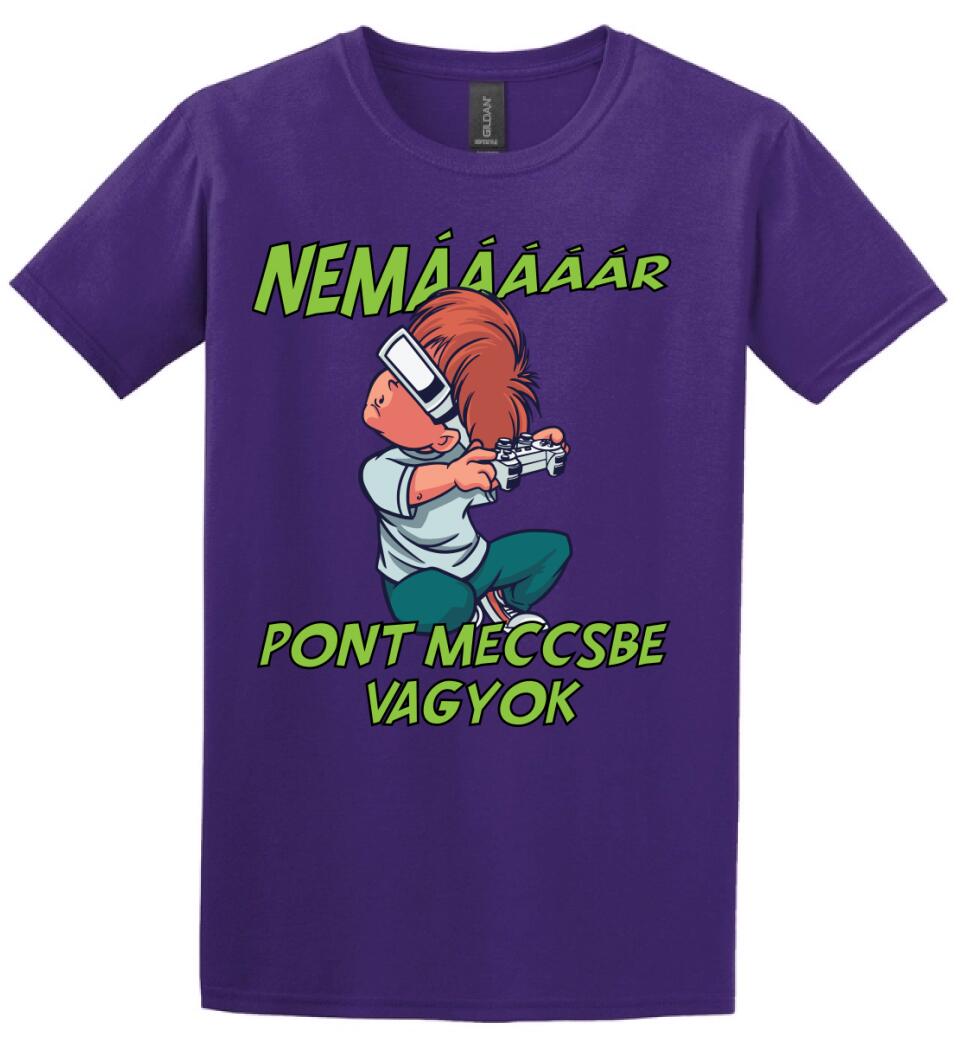 NEMáááR pont meccsbe vagyok