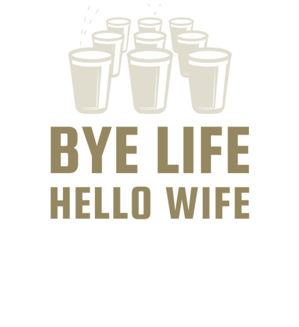 Bye life