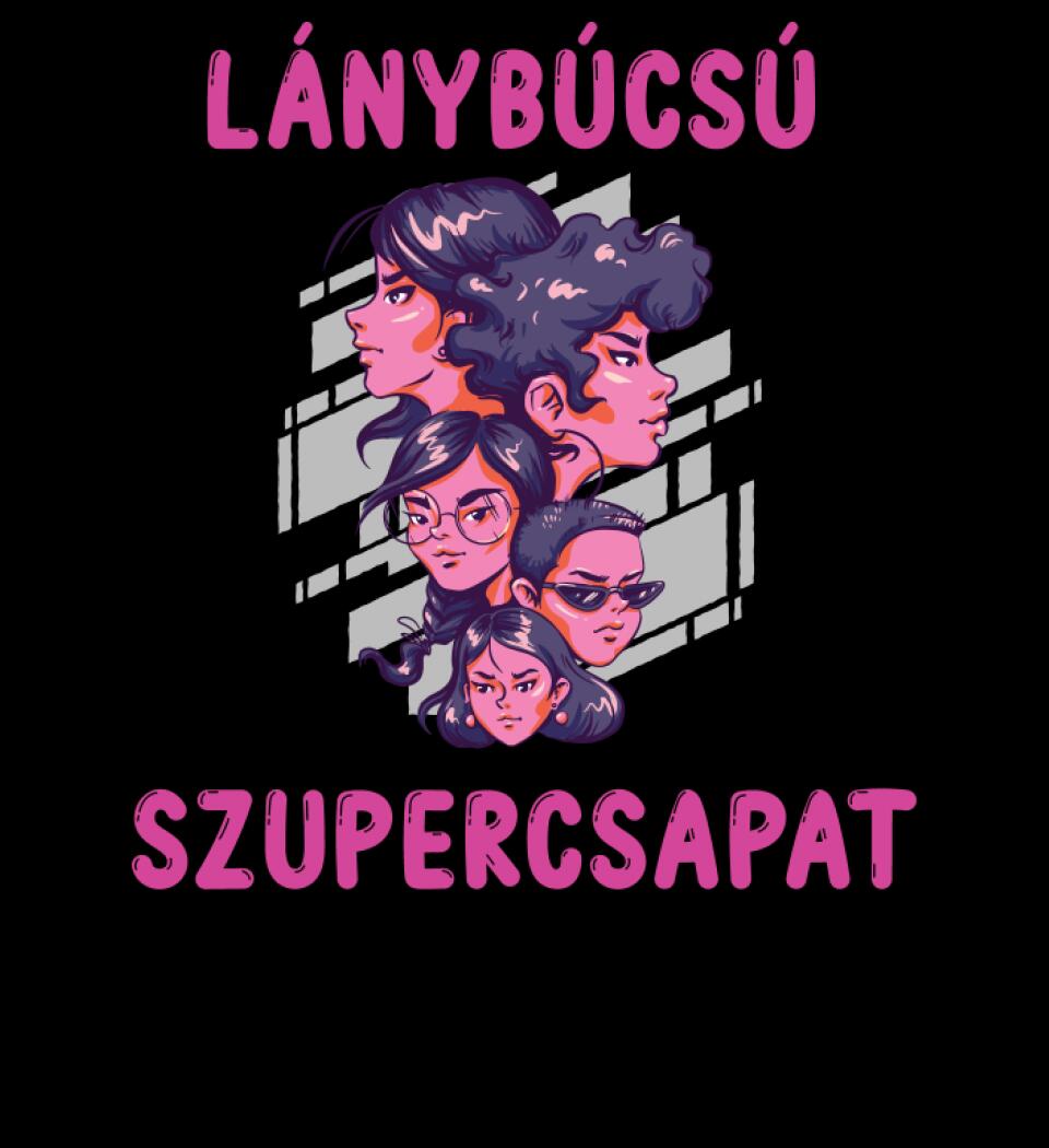 LÁNYBÚCSÚ SZUPERCSAPAT