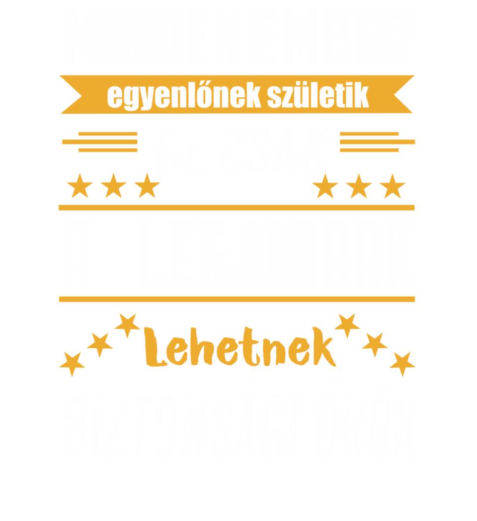 A legjobbak lehetnek biztonsági őr